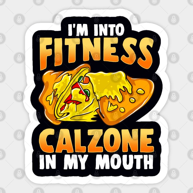 I'm Into Fitness Calzone In My Mouth Italian Italy Italia Italiano Food Sticker by E